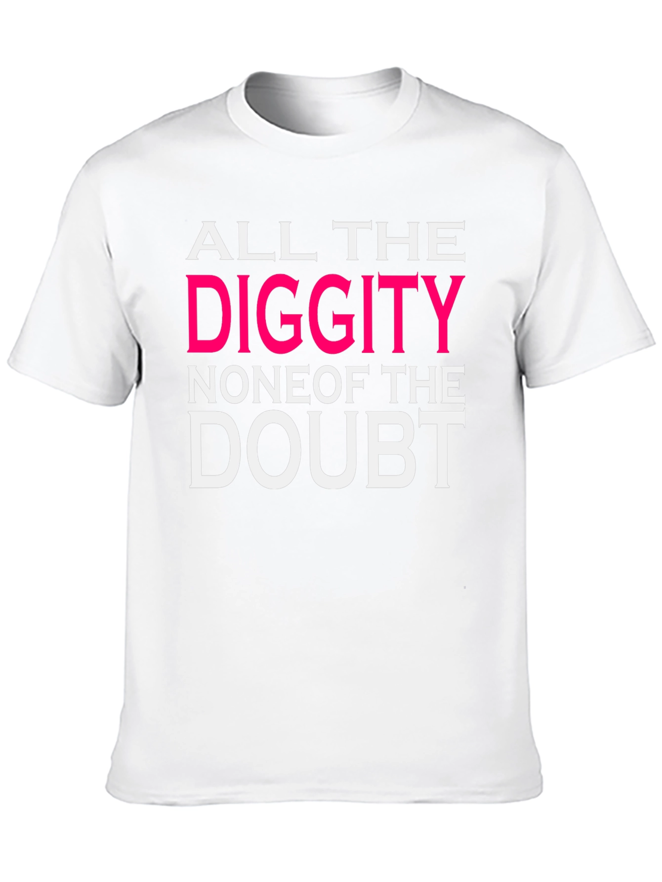 Camiseta All the Diggity