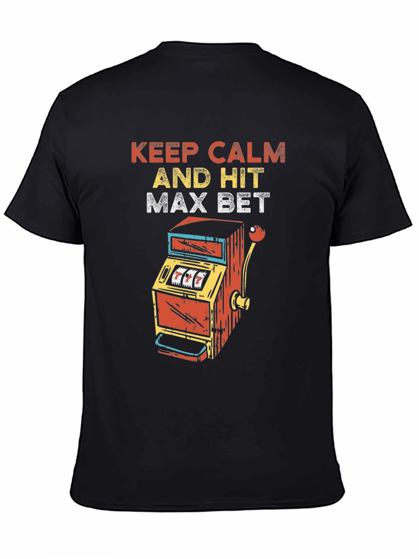Camiseta Negra: Keep Calm and Hit Max Bet