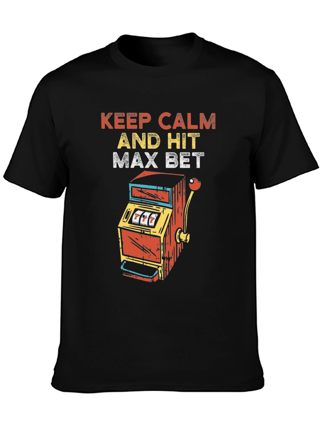 Camiseta Negra: Keep Calm and Hit Max Bet