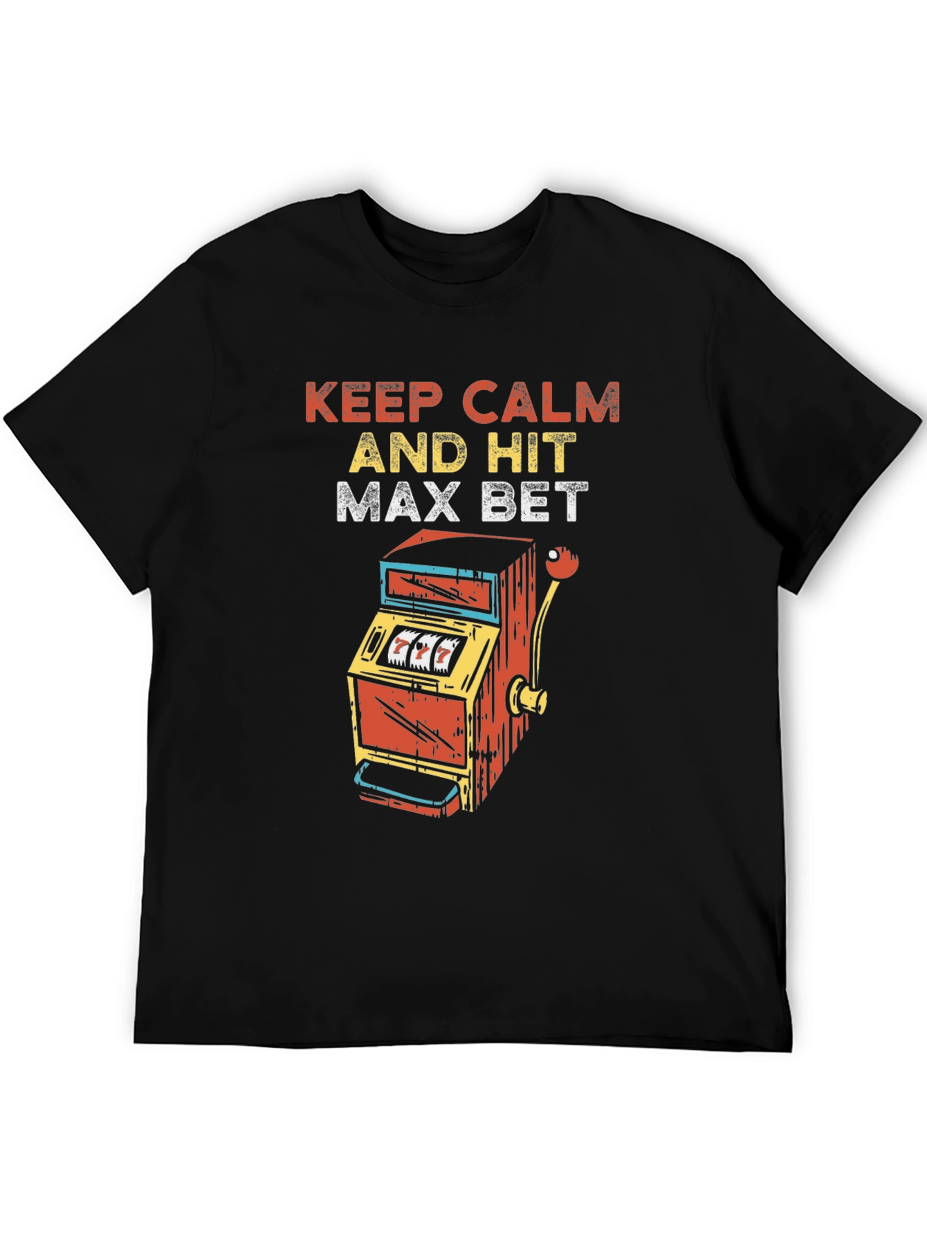 Camiseta Negra: Keep Calm and Hit Max Bet