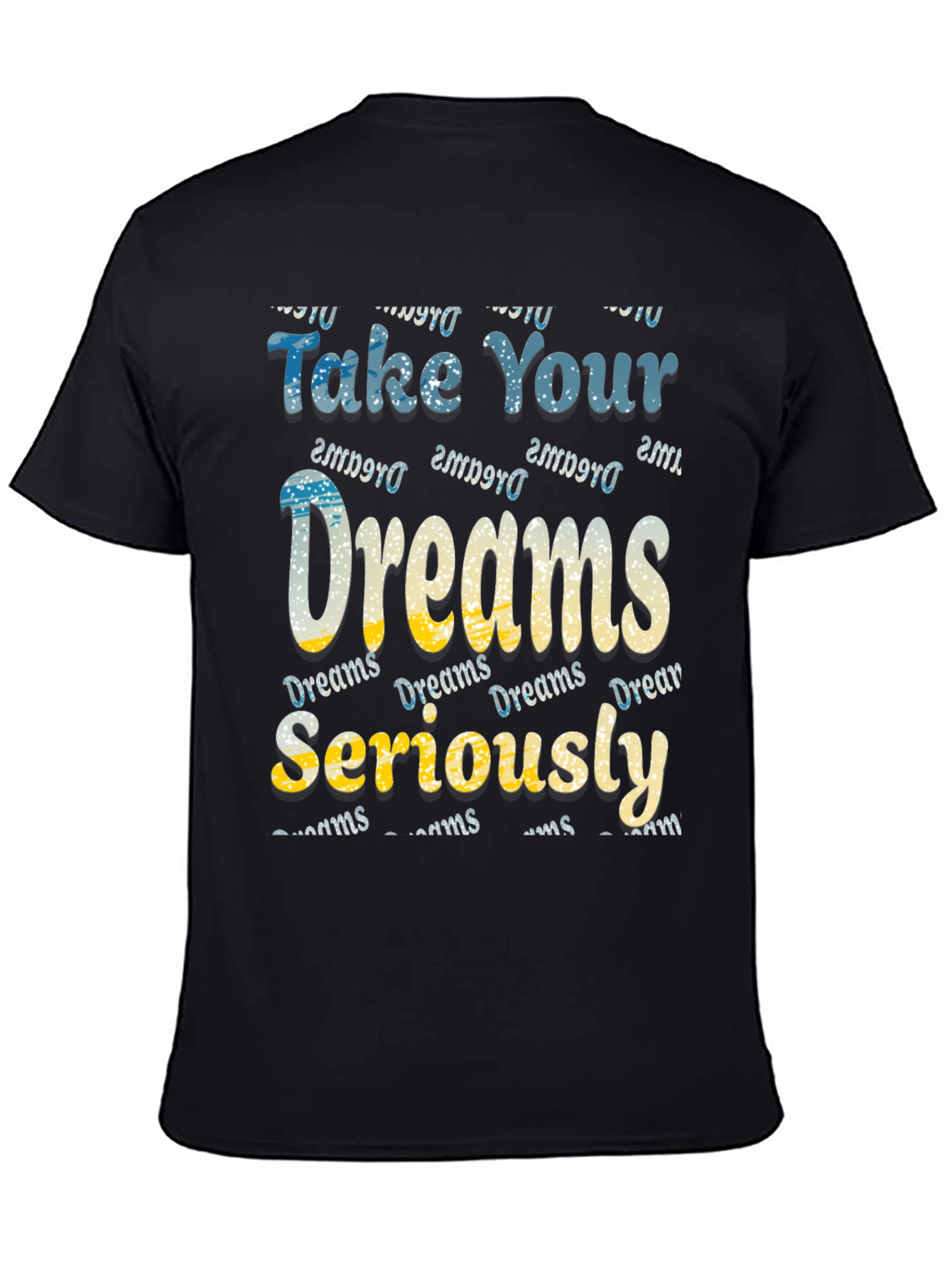 Camiseta Negra Take Your Dreams Seriously