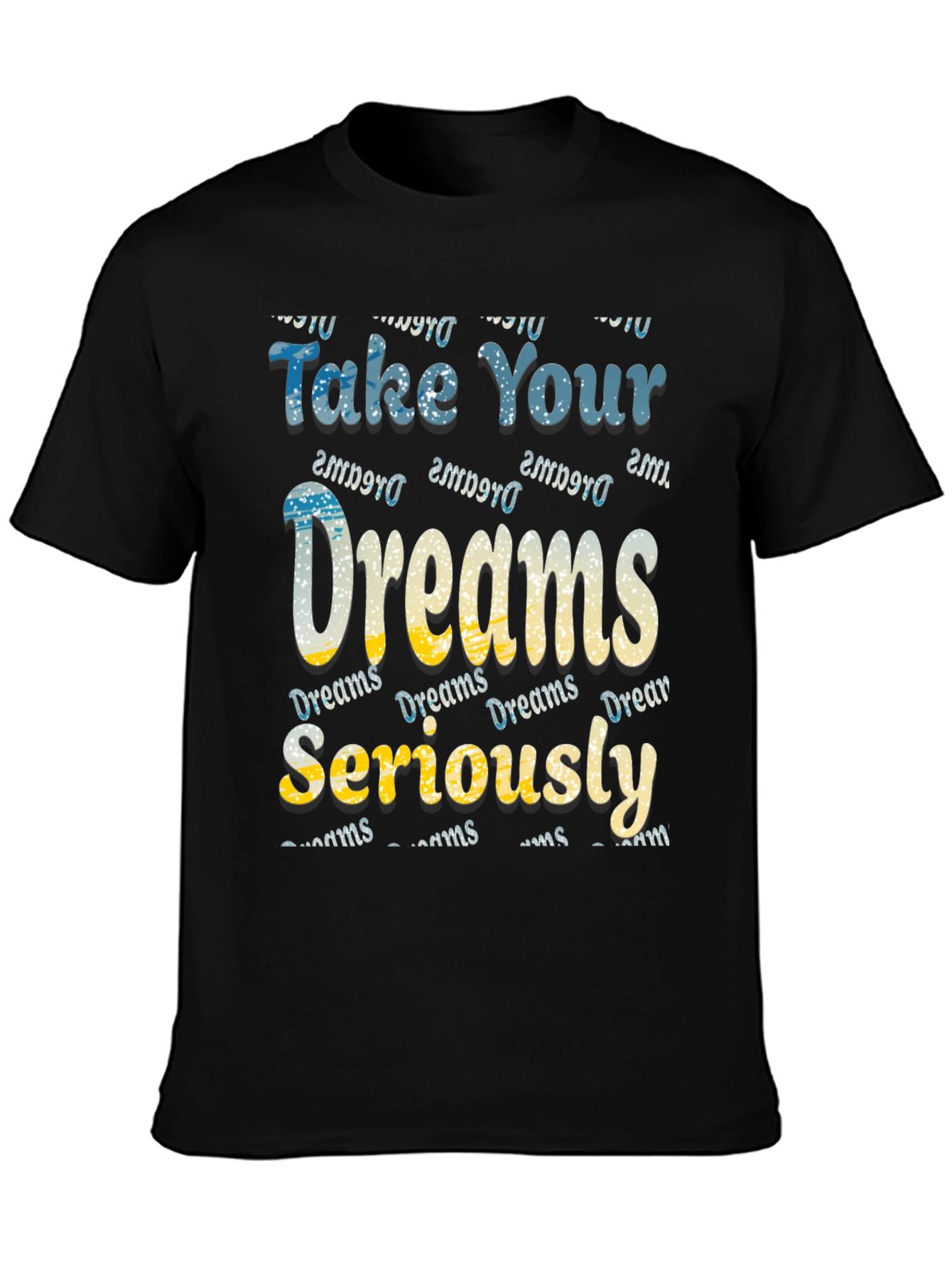 Camiseta Negra Take Your Dreams Seriously