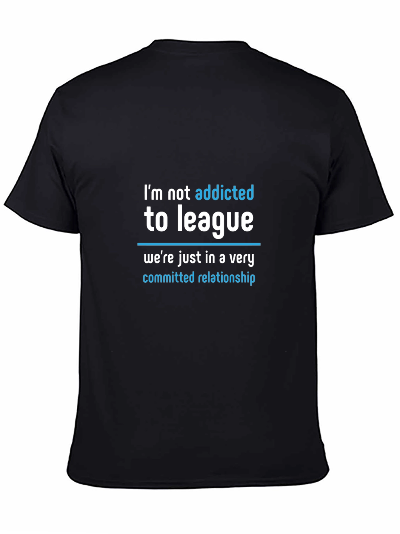 Camiseta Negra: Adicto a League - Relación Comprometida
