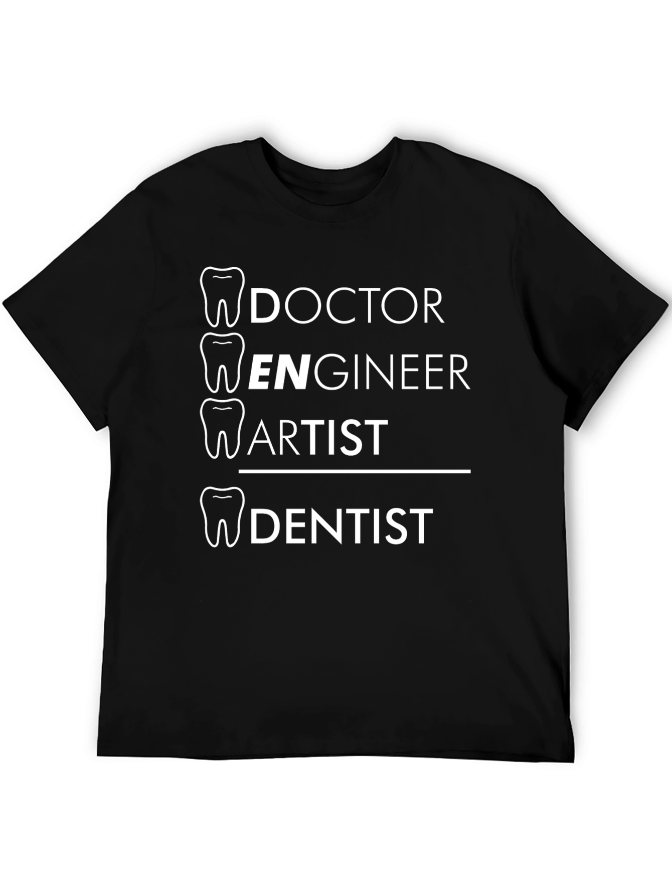 Camiseta Negra: Doctor Ingeniero Artista Dentista
