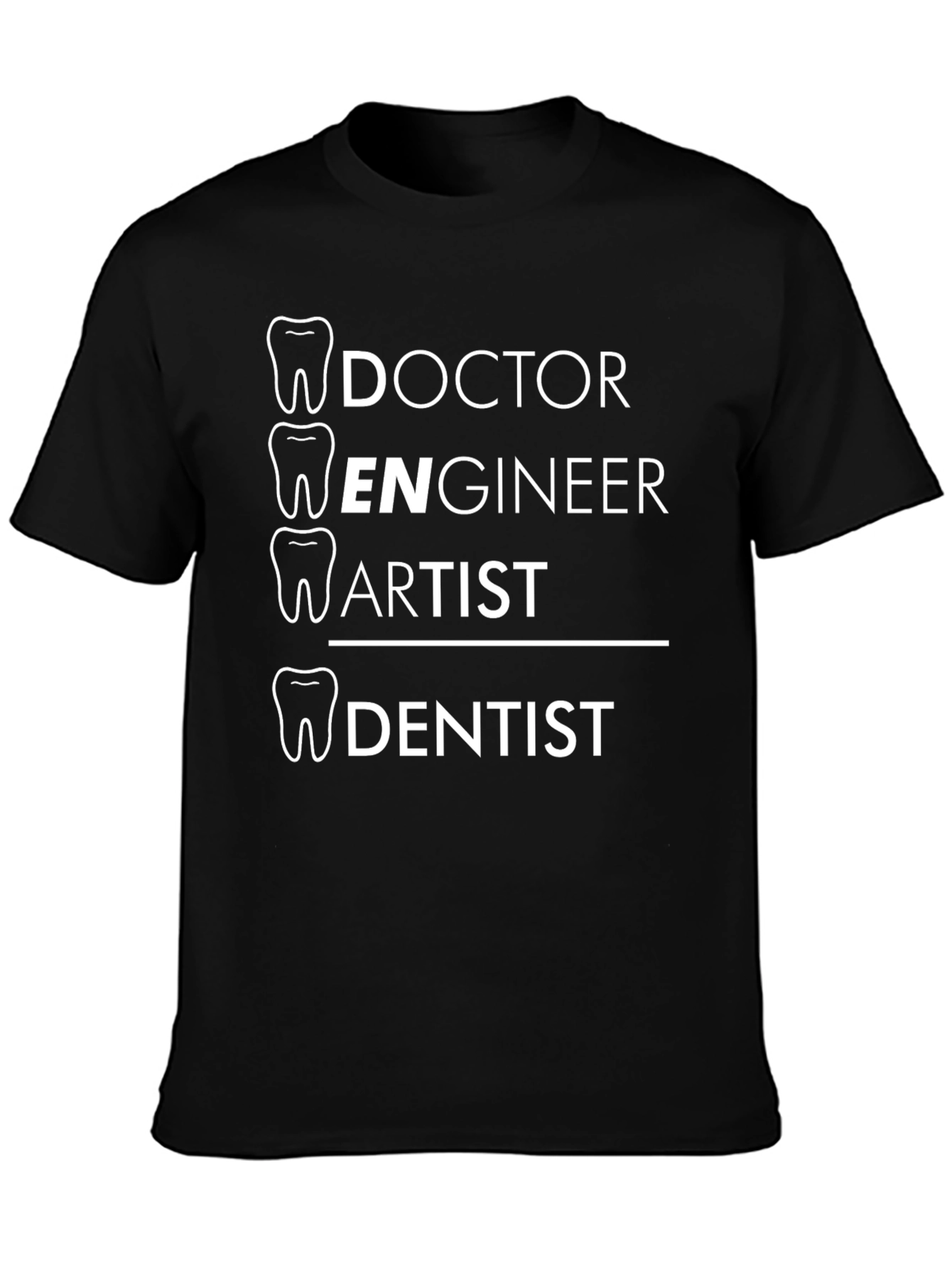 Camiseta Negra: Doctor Ingeniero Artista Dentista