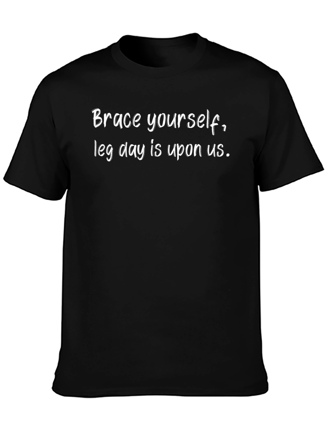 Camiseta Negra: Brace Yourself Leg Day is Upon Us