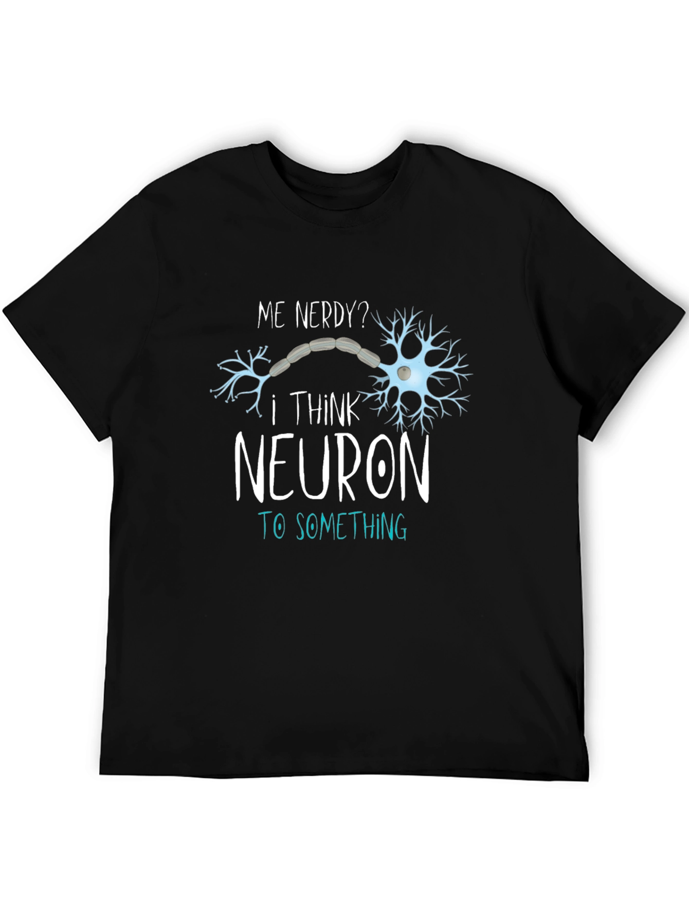 Camiseta Negra Divertida Neuron To Something para Hombre