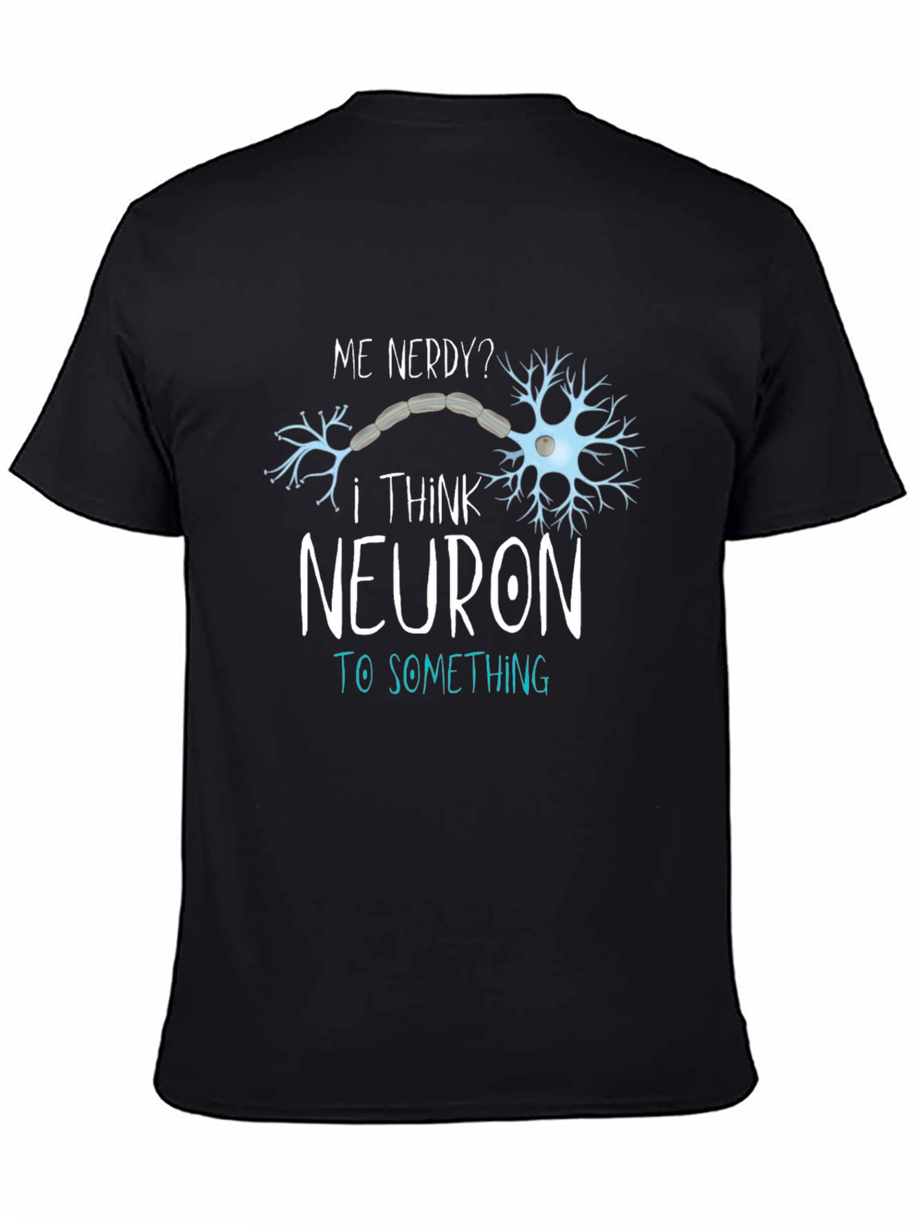 Camiseta Negra Divertida Neuron To Something para Hombre