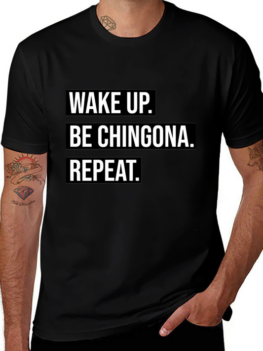 Playera Negra: Wake Up. Be Chingona. Repeat.