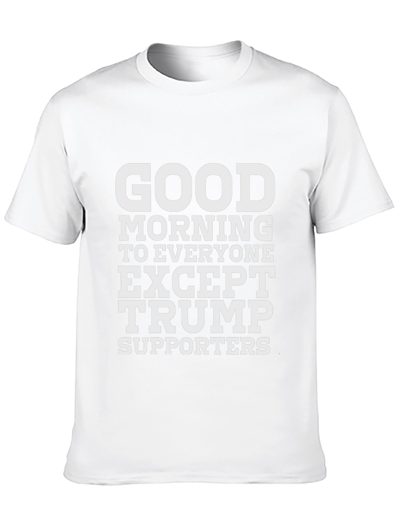 Camiseta Negra: Good Morning Except Trump Supporters
