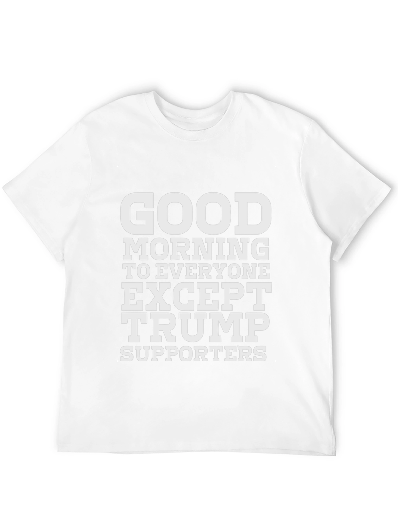Camiseta Negra: Good Morning Except Trump Supporters