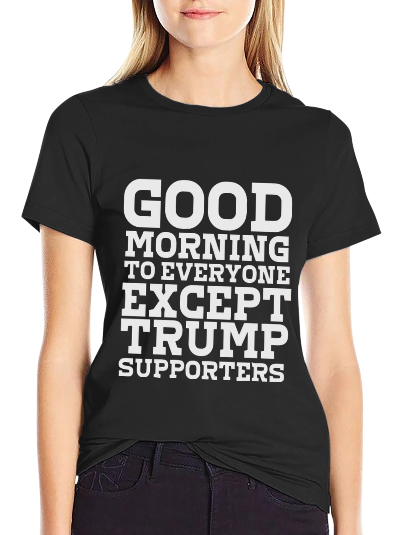 Camiseta Negra: Good Morning Except Trump Supporters