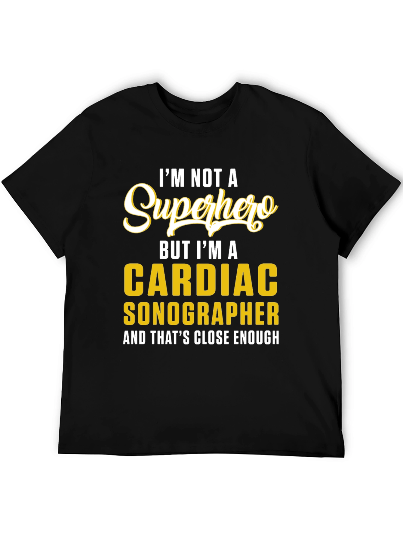 Camiseta Cardíaco Sonographer - No Soy un Superhéroe