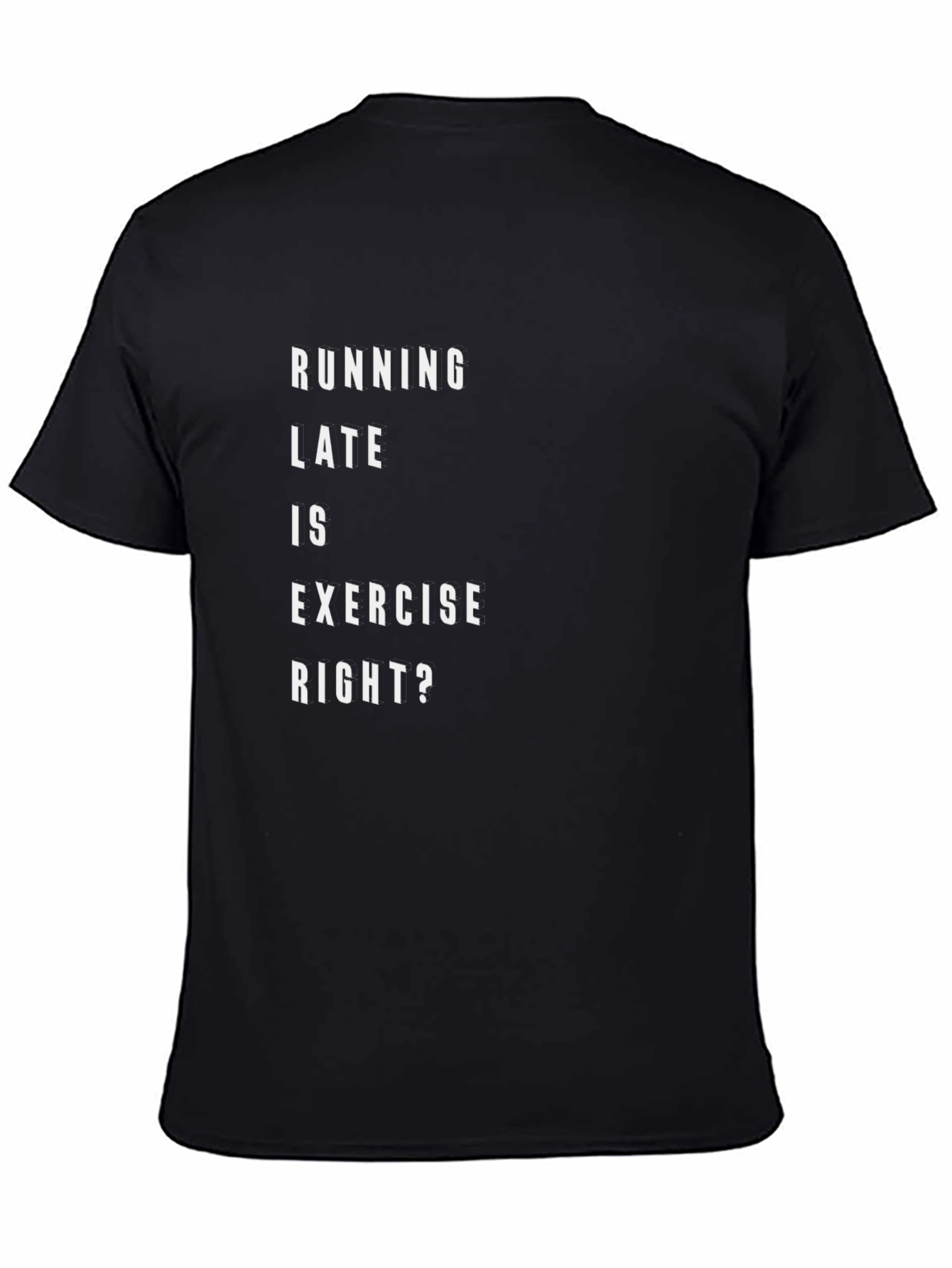 Camiseta Negra Graciosa: Running Late Is Exercise Right?