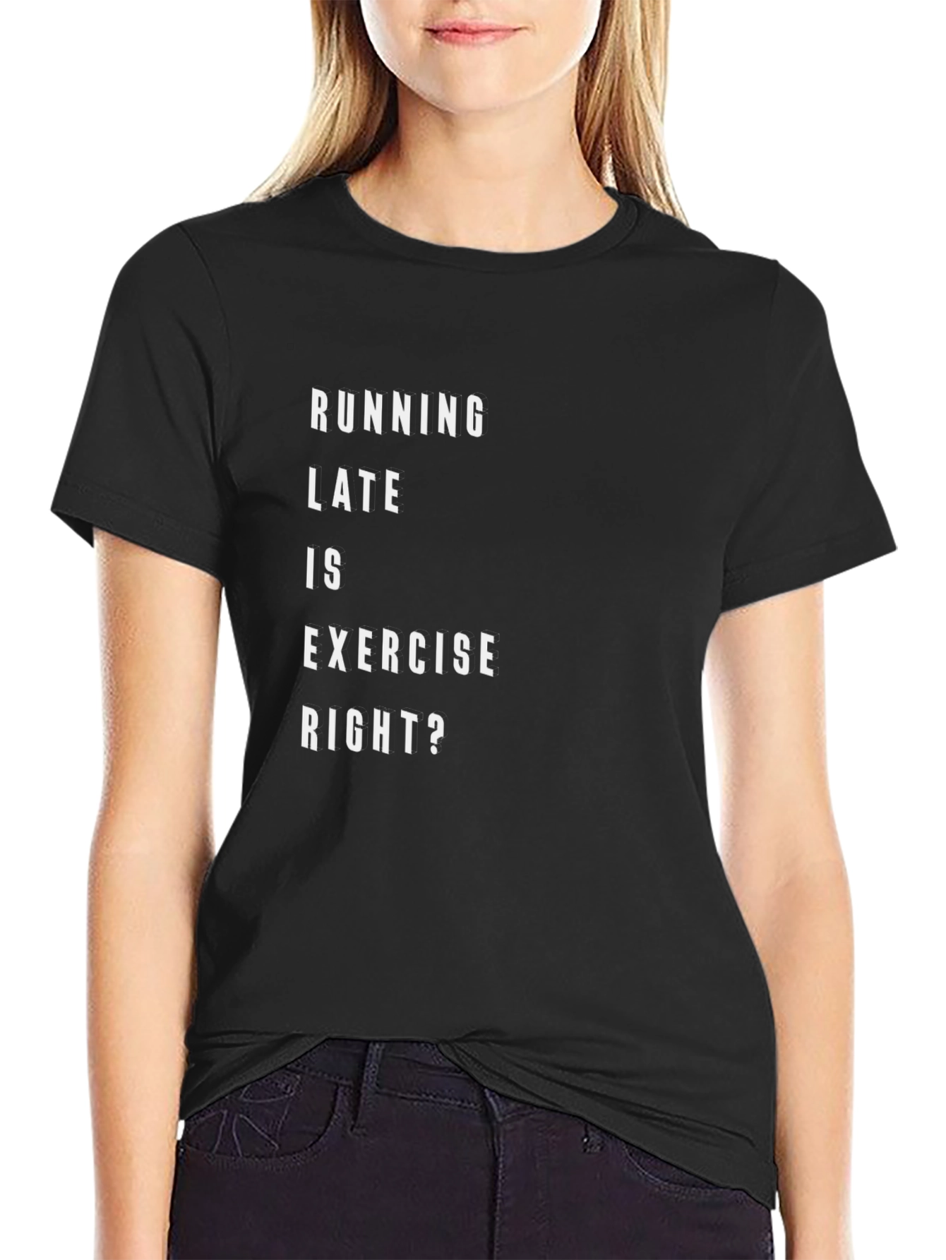 Camiseta Negra Graciosa: Running Late Is Exercise Right?