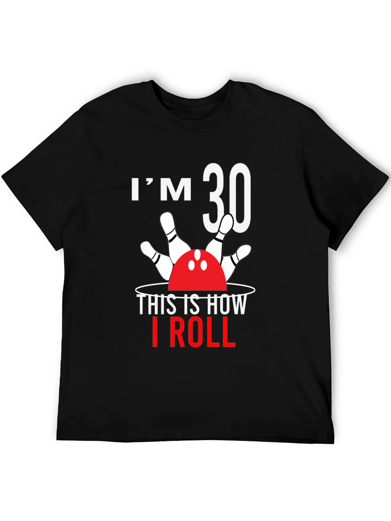 Camiseta Im 30 This is How I Roll