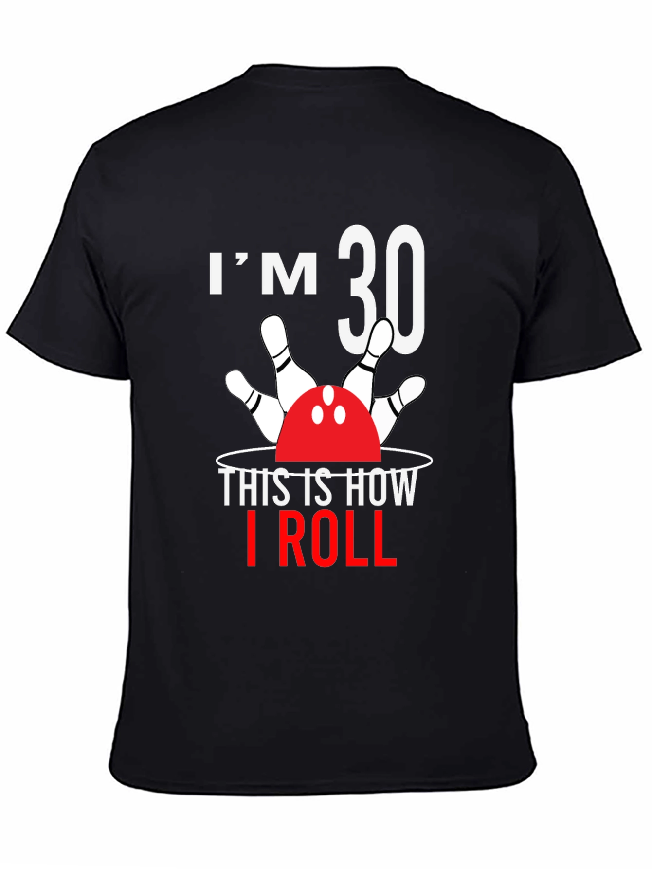 Camiseta Im 30 This is How I Roll
