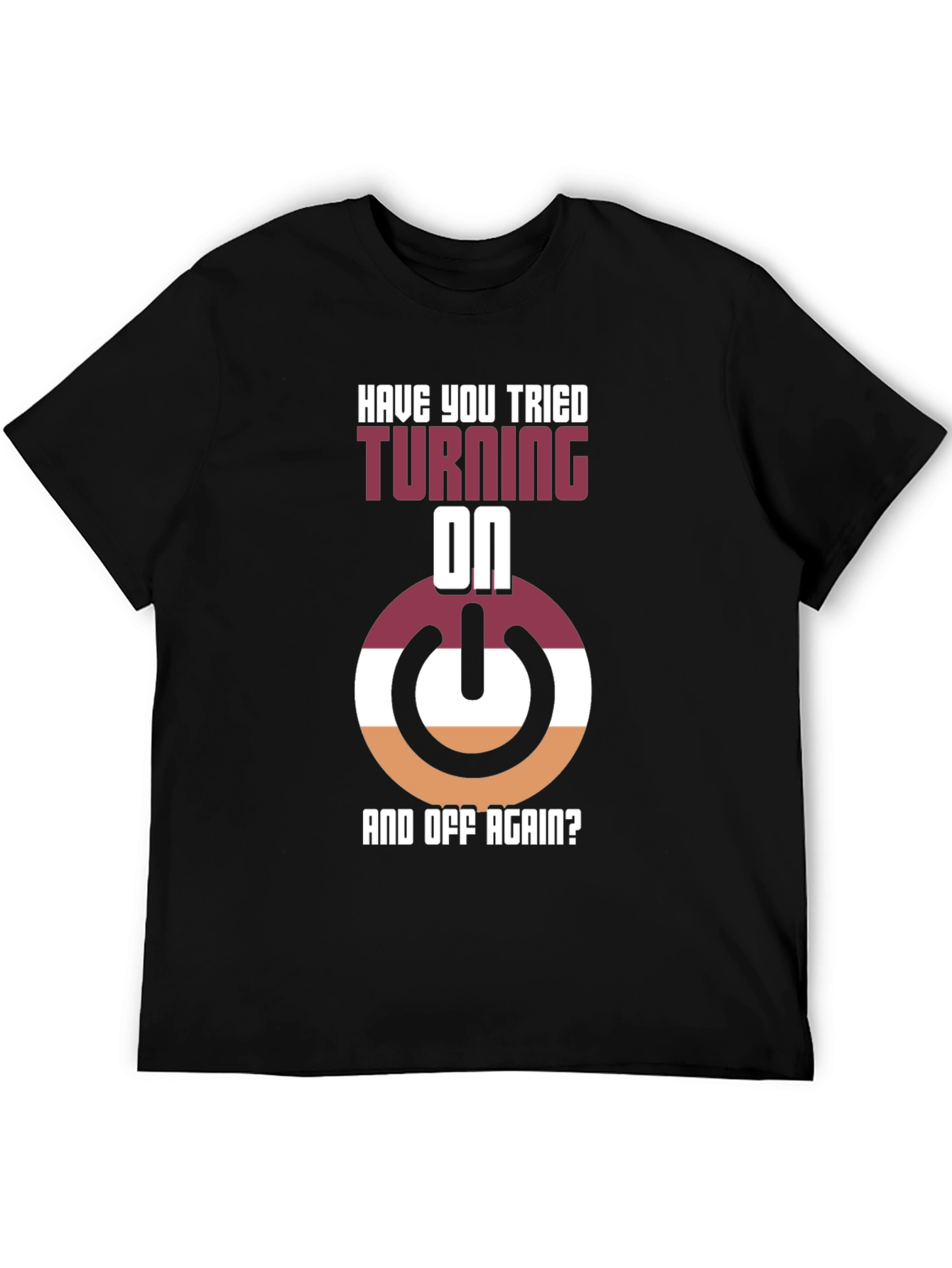 Camiseta ¿Has Intentado Apagarlo Y Encenderlo?