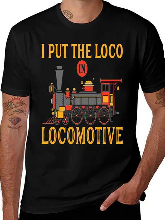 Camiseta I Put The Loco In Locomotive
