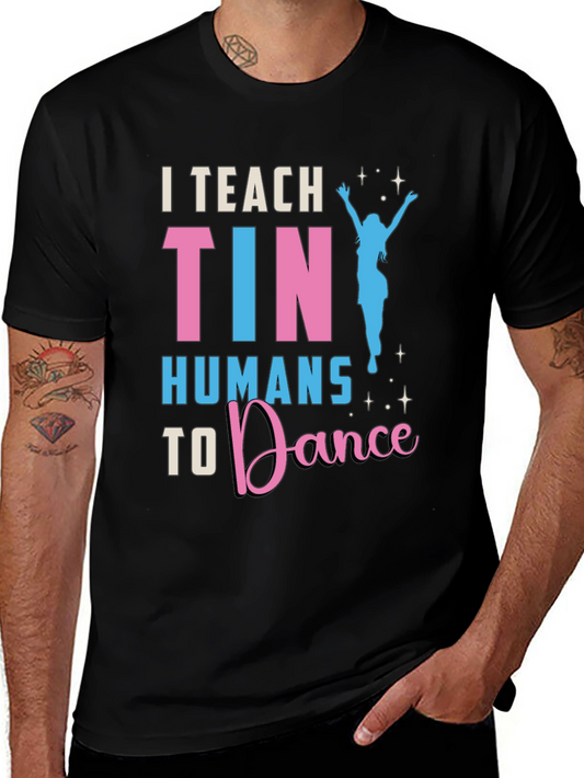 Camiseta I Teach Tiny Humans to Dance