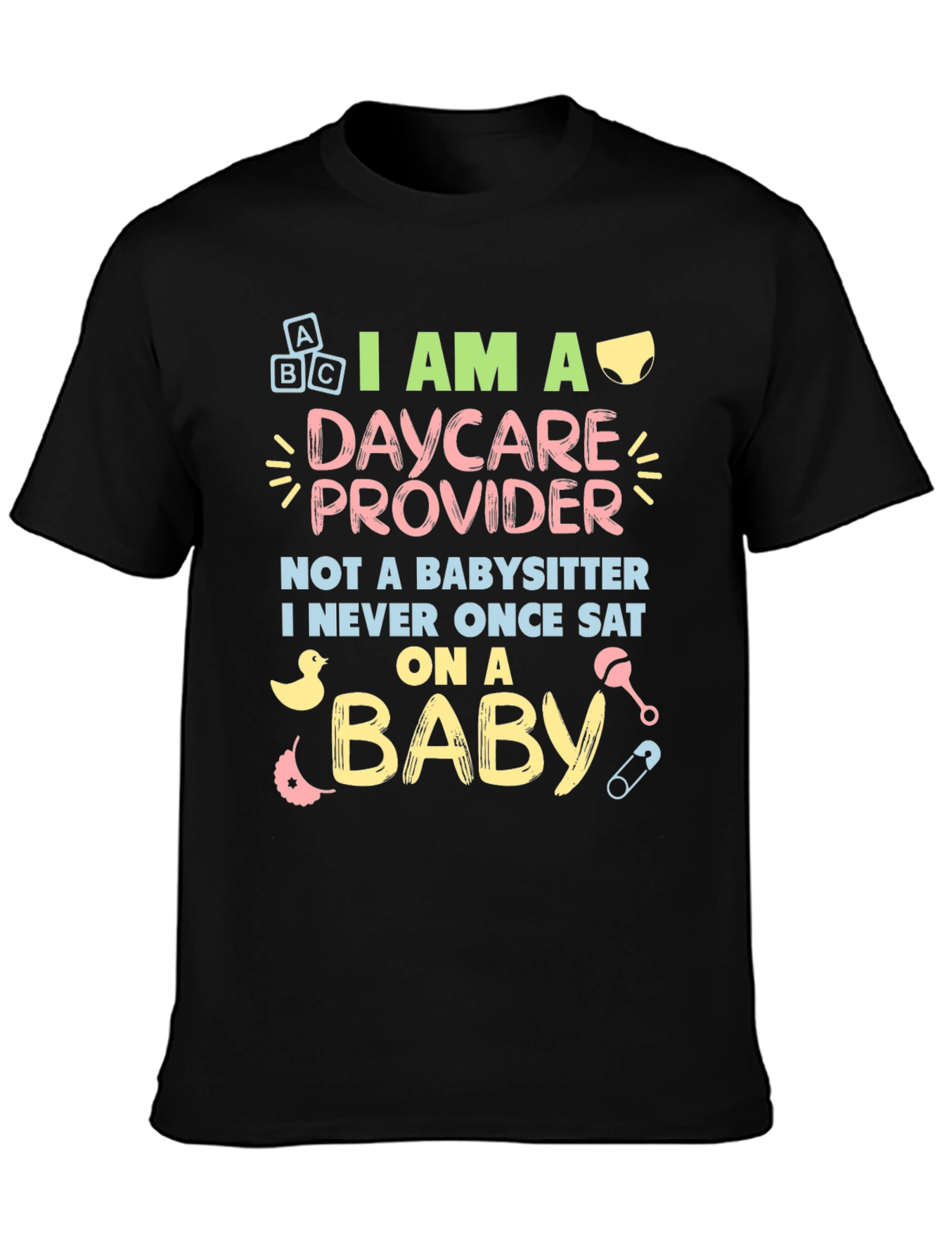 Camiseta I AM A DAYCARE PROVIDER