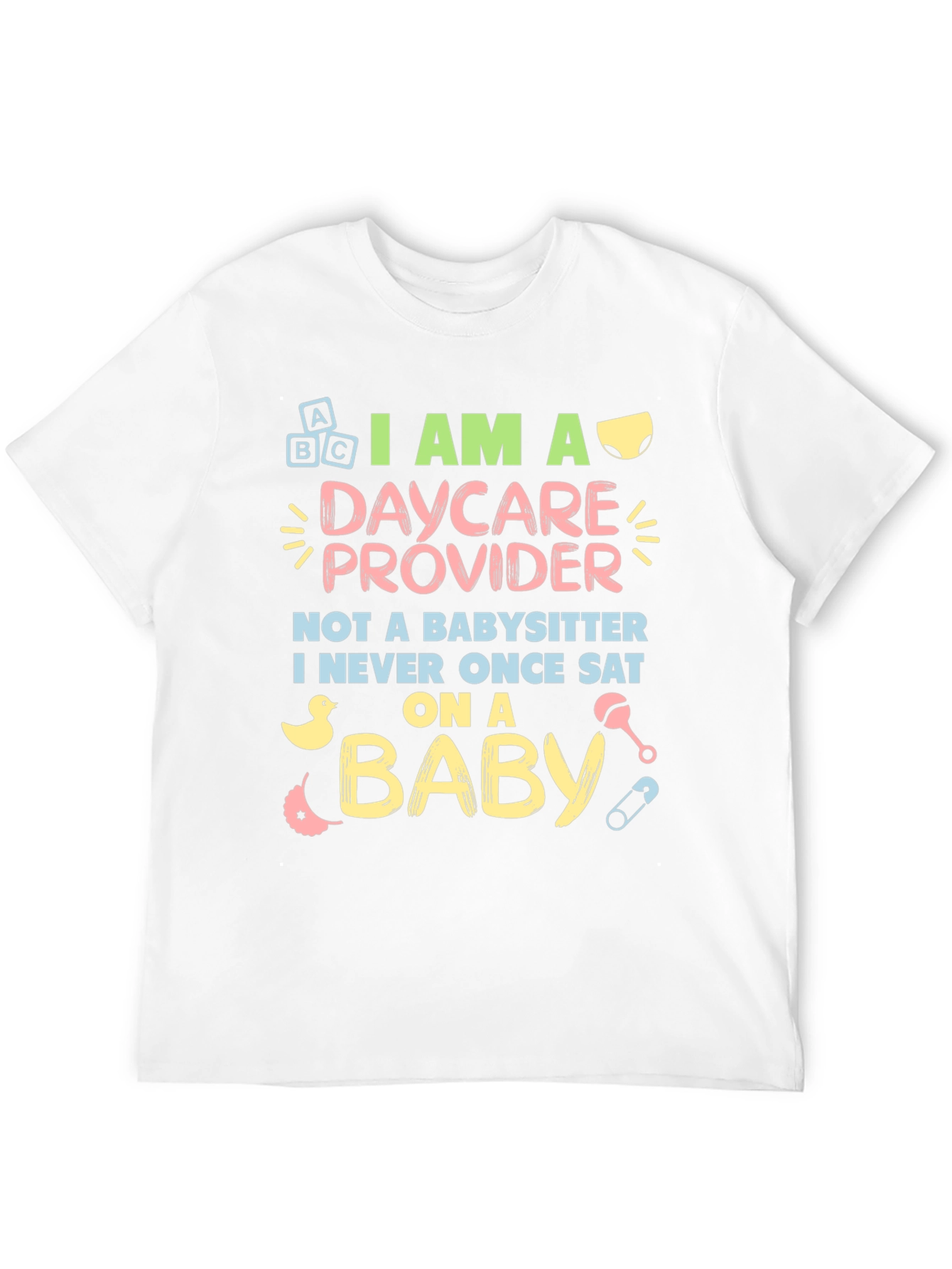 Camiseta I AM A DAYCARE PROVIDER