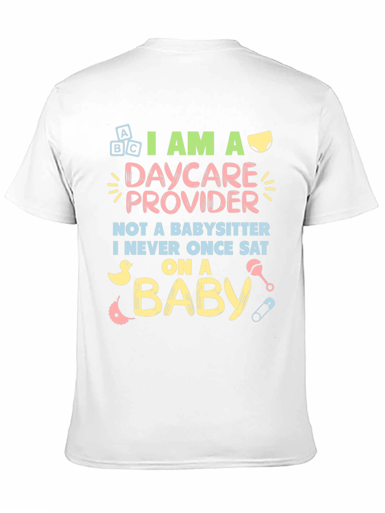 Camiseta I AM A DAYCARE PROVIDER