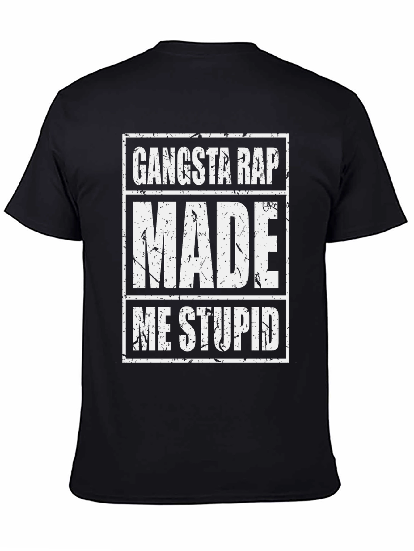 Camiseta Negra: Gangsta Rap Me Hizo Estúpido
