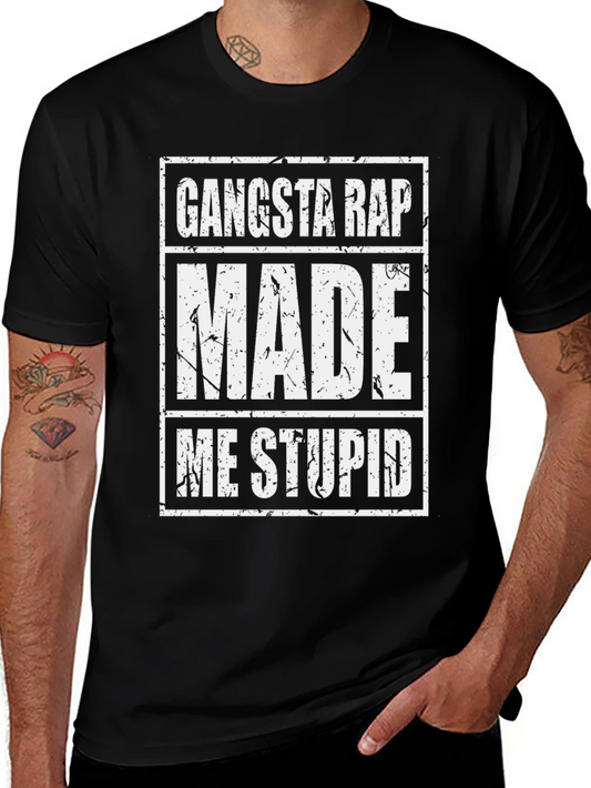 Camiseta Negra: Gangsta Rap Me Hizo Estúpido