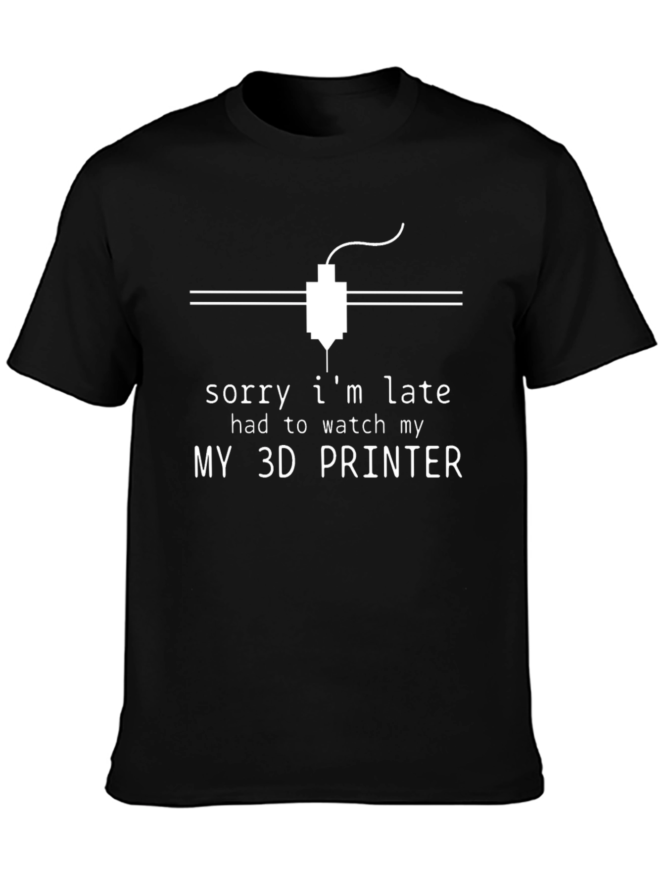 Camiseta Negra Sorry Im Late 3D Printer