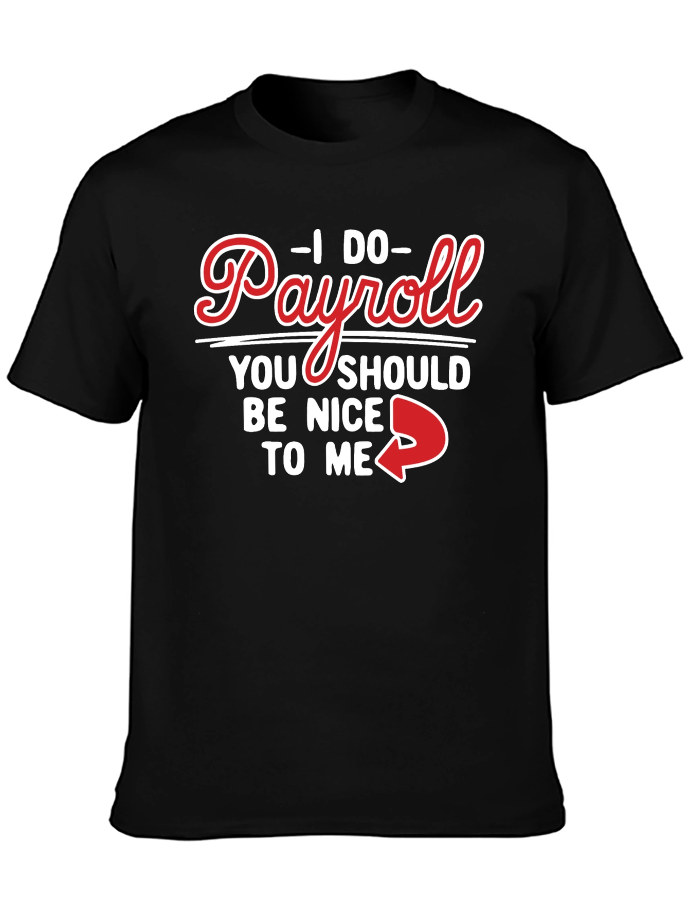 Camiseta Negra Humorística I Do Payroll