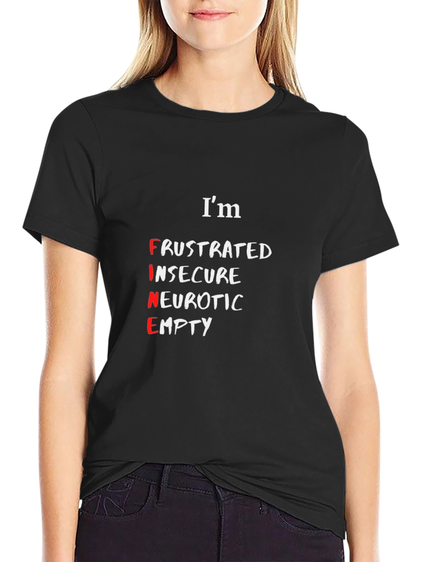 Camiseta Negra: Im FINE (Frustrado Inseguro Neurótico Vacío)