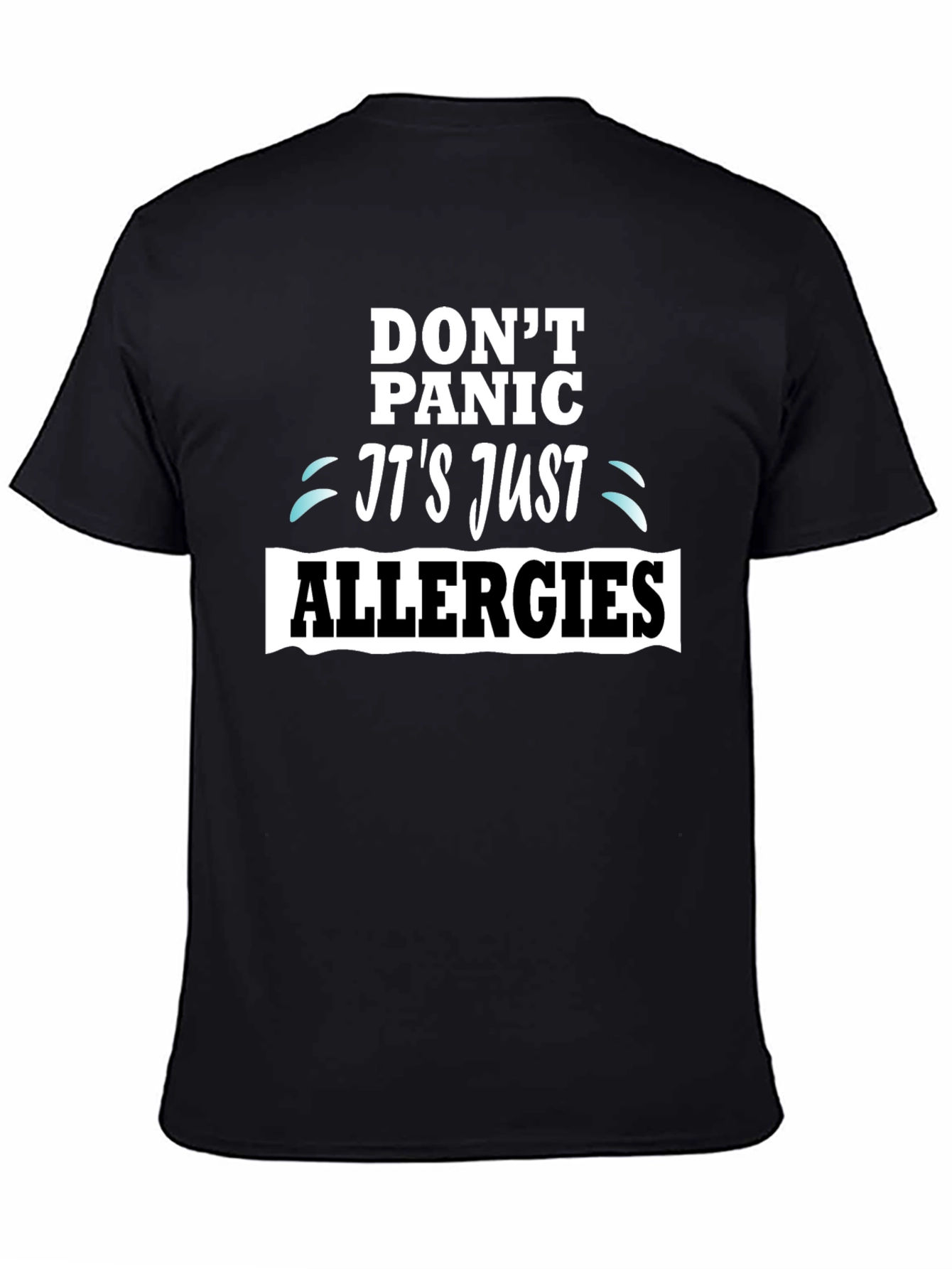 Camiseta Negra Dont Panic Its Just Allergies