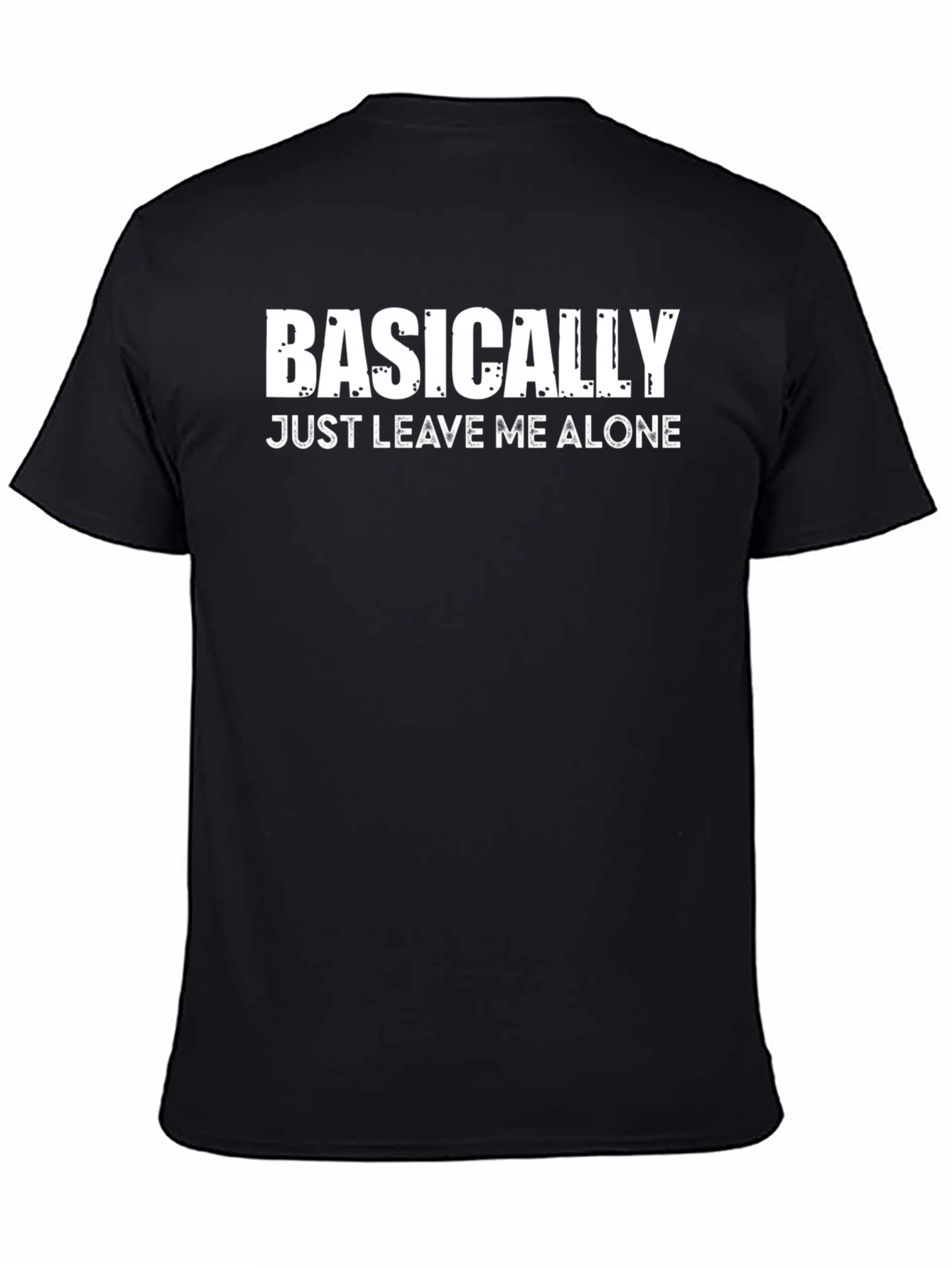 Camiseta Negra con Texto: Basically Just Leave Me Alone