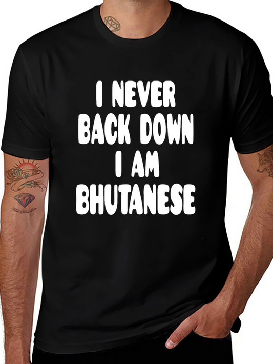 Camiseta Negra con Frase I Never Back Down I Am Bhutanese