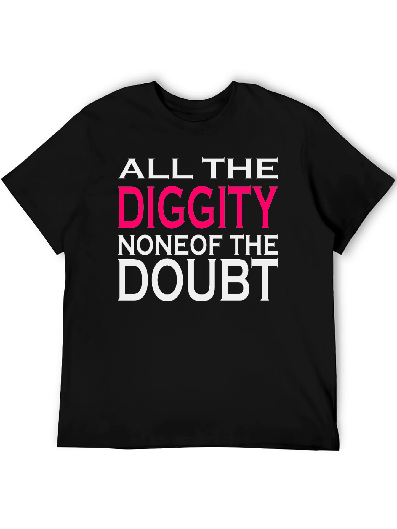 Camiseta All the Diggity