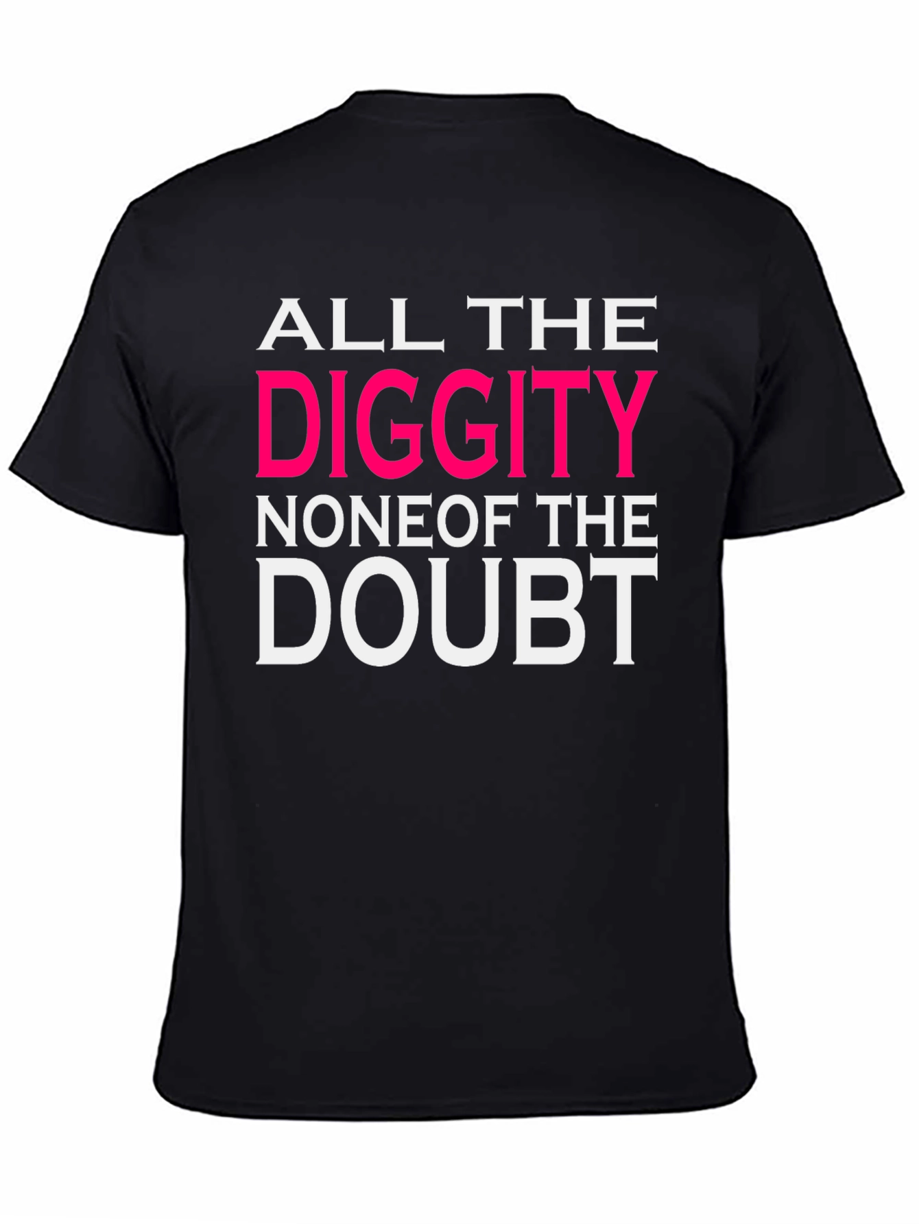 Camiseta All the Diggity