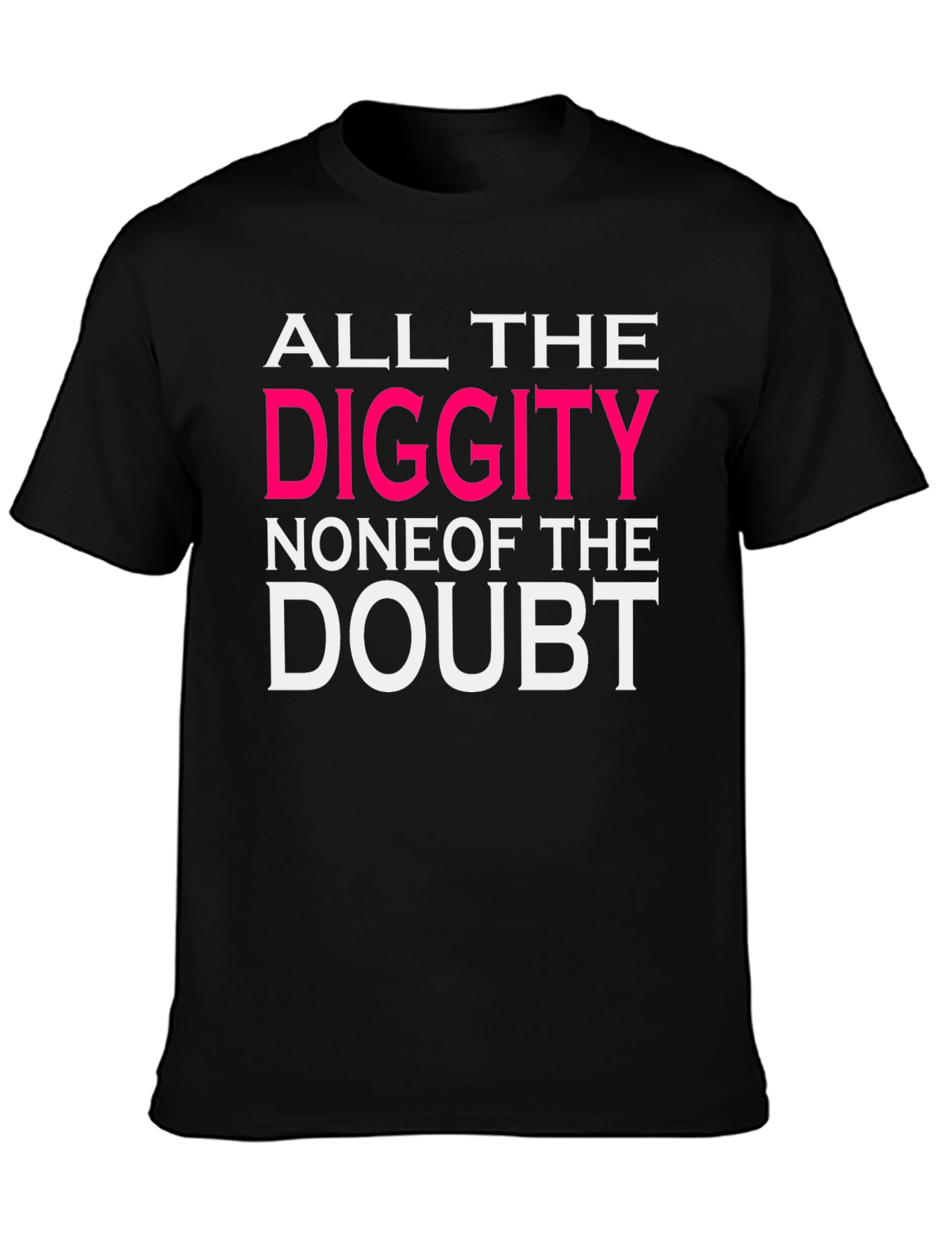 Camiseta All the Diggity
