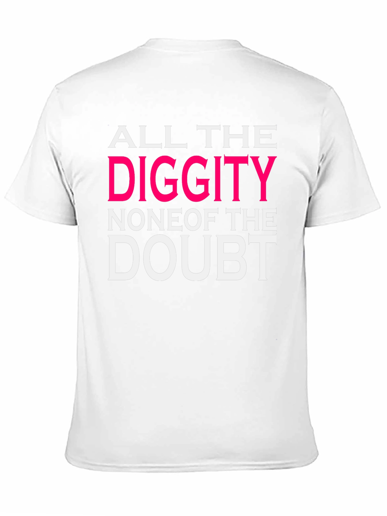 Camiseta All the Diggity