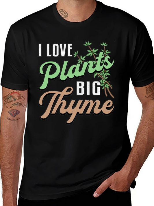 Camiseta Amo las Plantas Big Thyme para amantes de la jardinería
