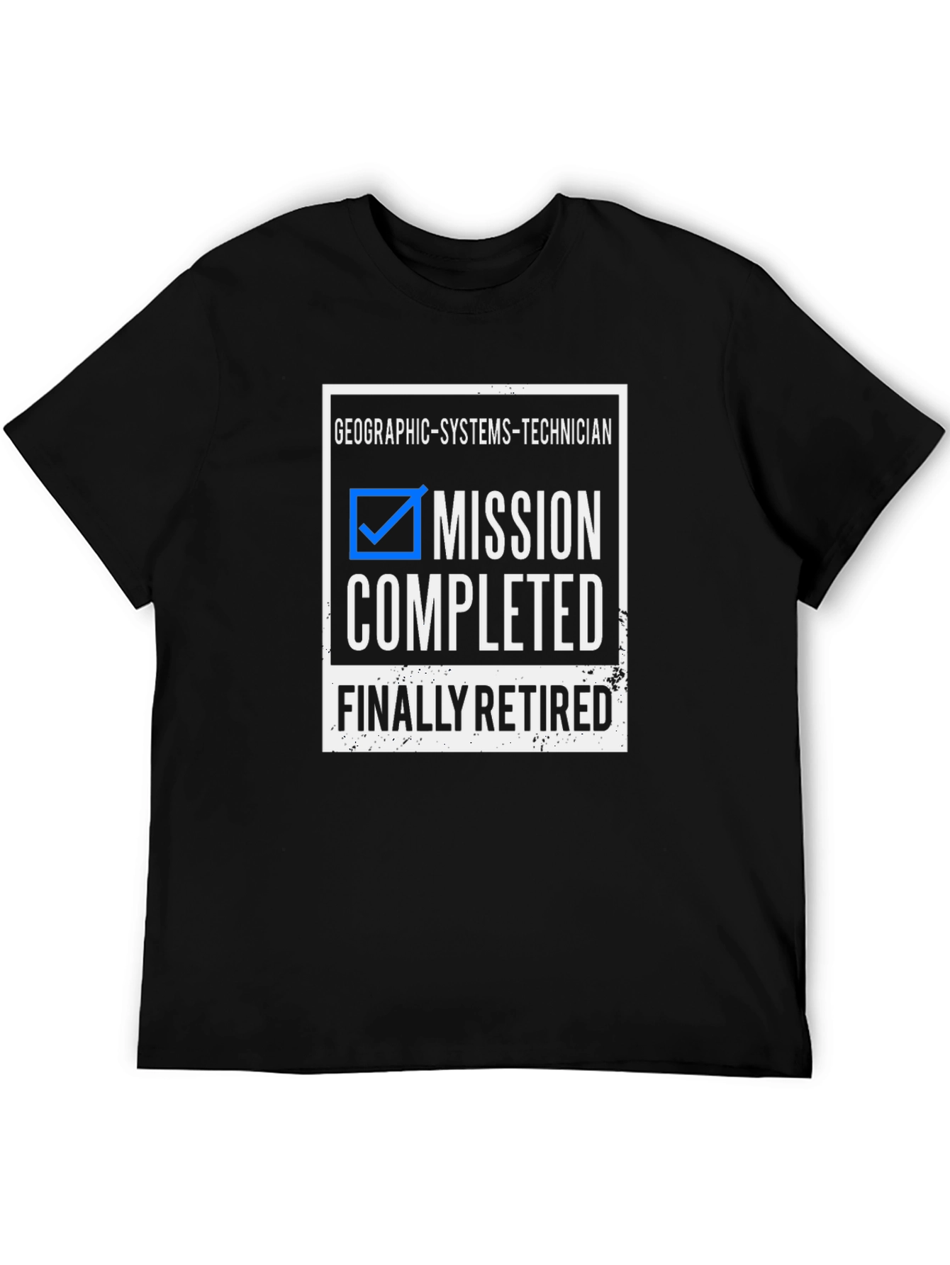 Camiseta Jubilación Técnico Sistemas Geográficos - Misión Cumplida