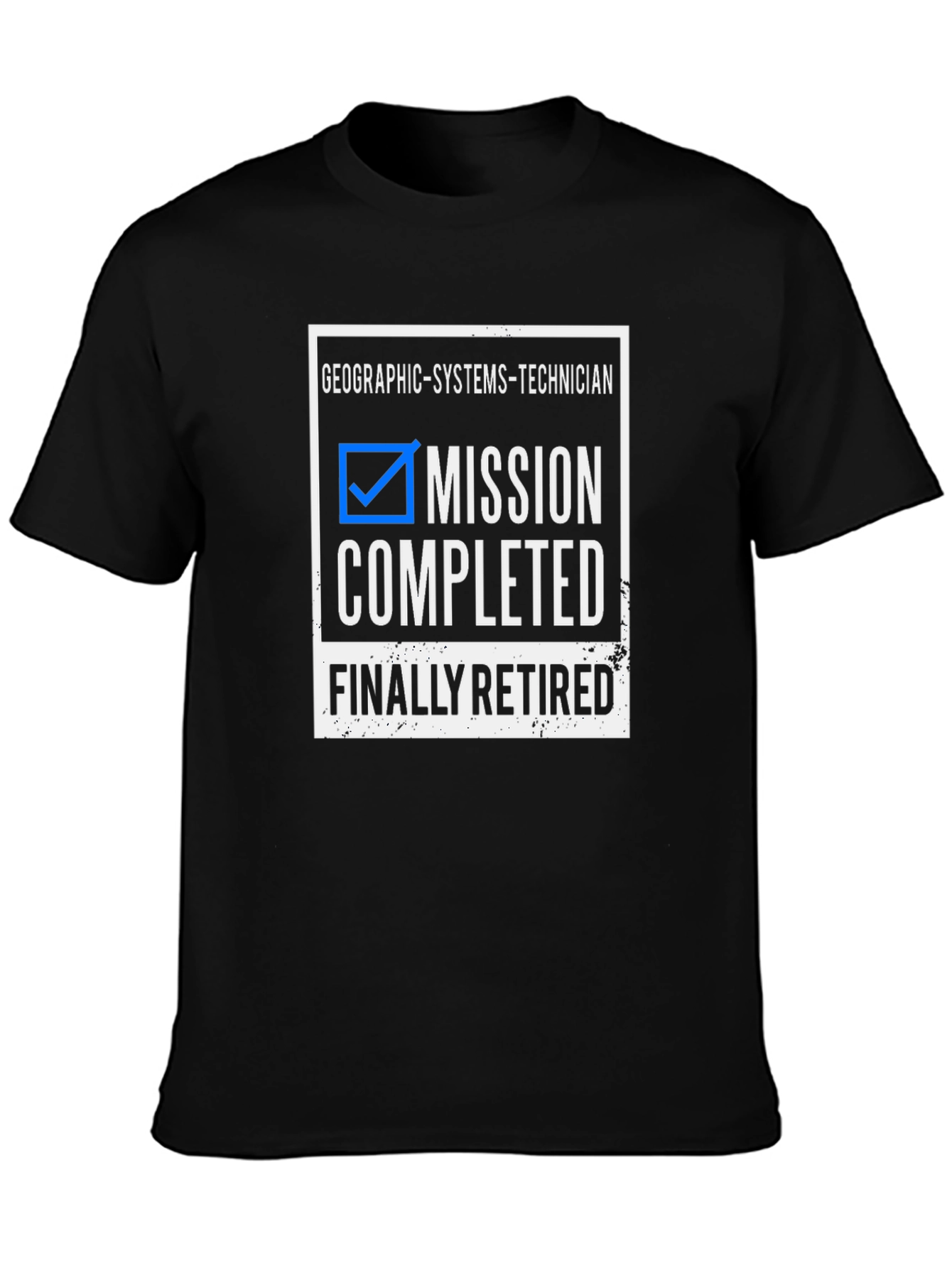Camiseta Jubilación Técnico Sistemas Geográficos - Misión Cumplida