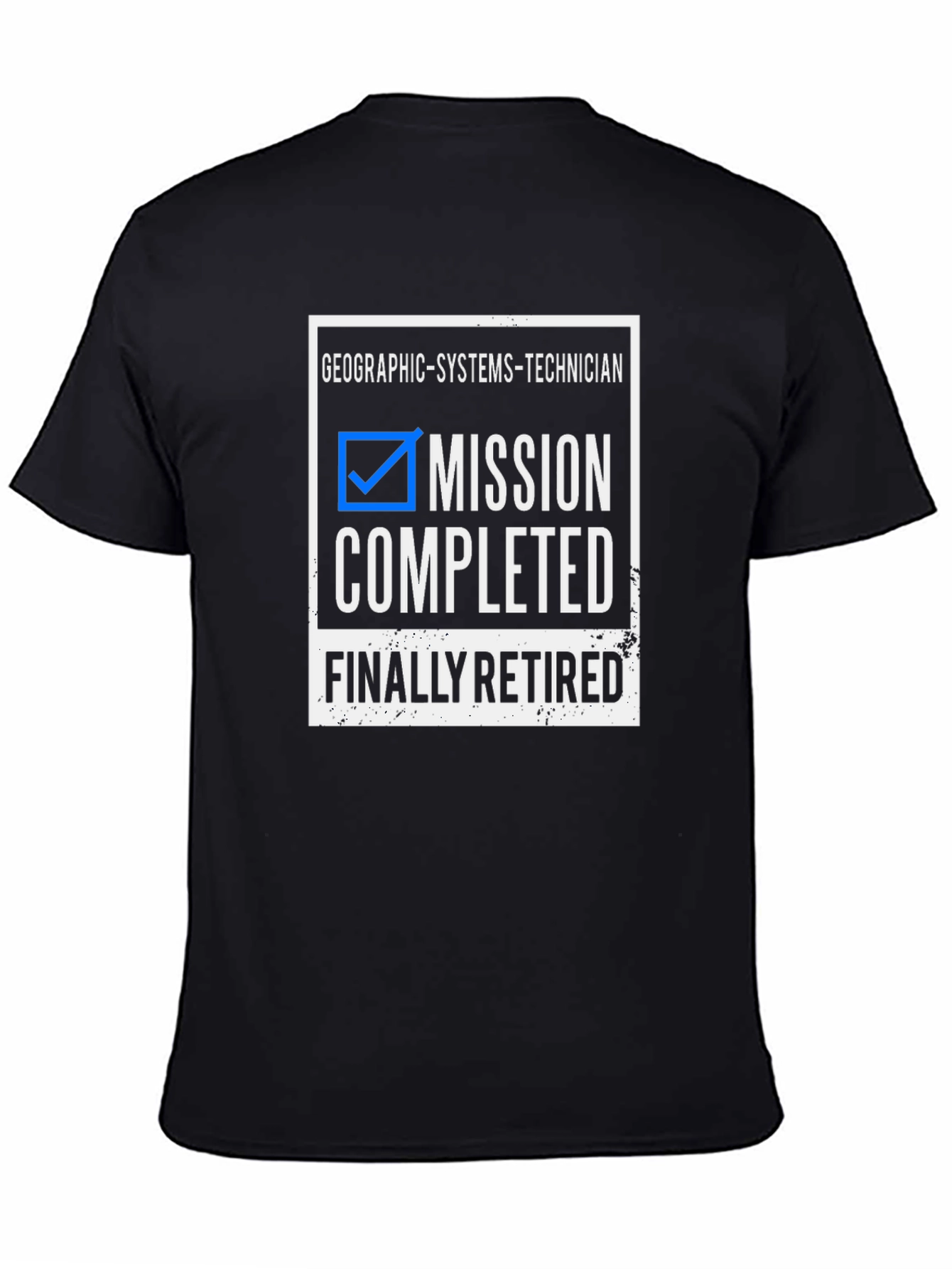 Camiseta Jubilación Técnico Sistemas Geográficos - Misión Cumplida