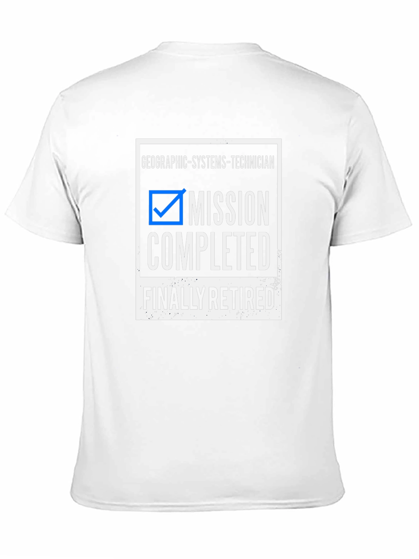 Camiseta Jubilación Técnico Sistemas Geográficos - Misión Cumplida
