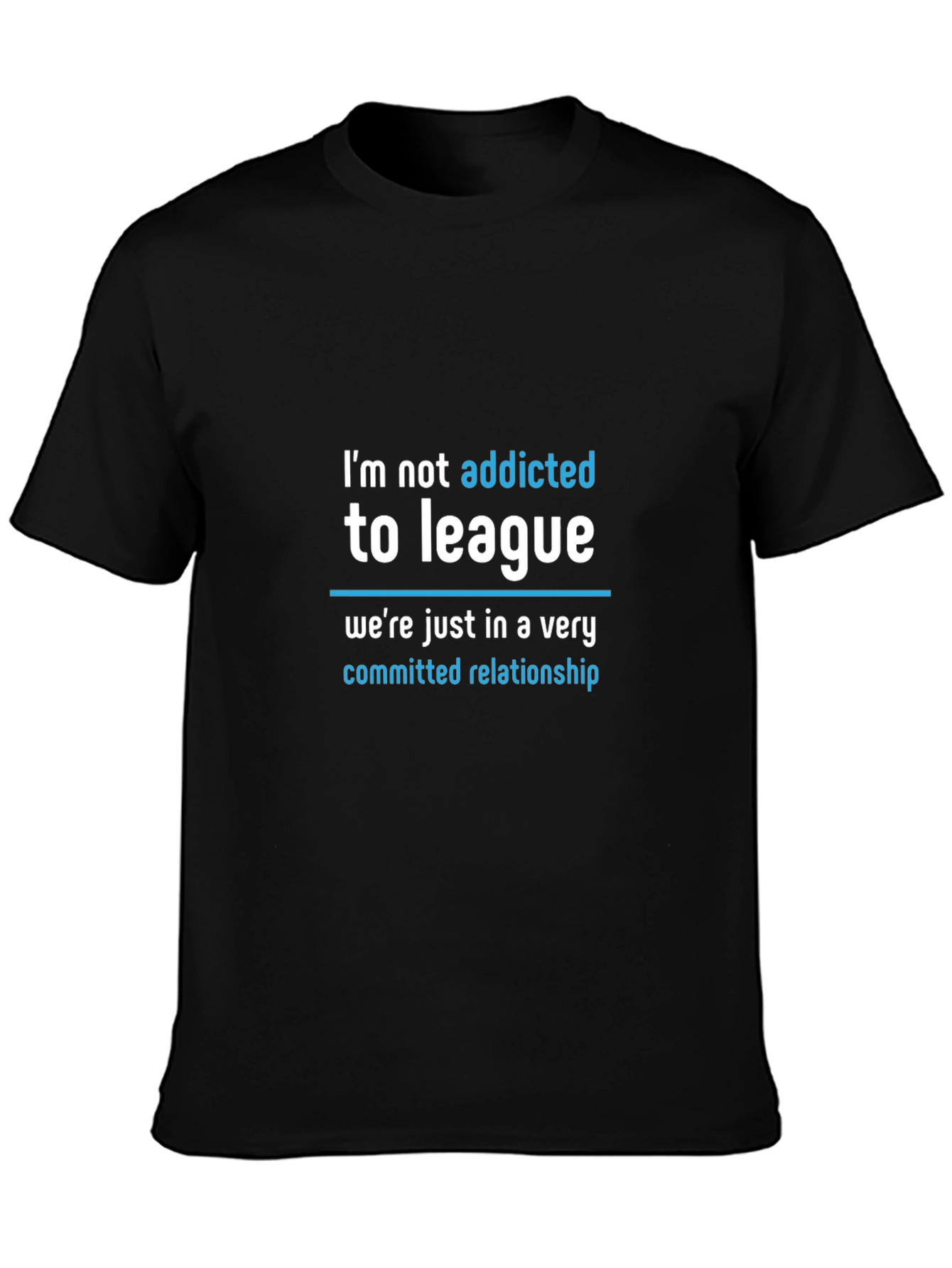 Camiseta Negra: Adicto a League - Relación Comprometida