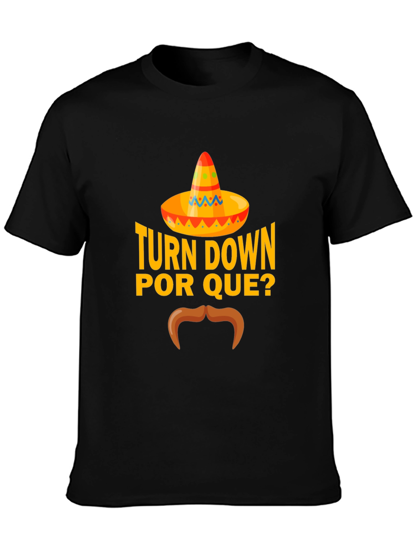 Camiseta Turn Down Por Que?