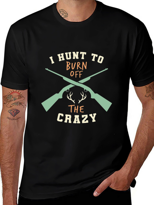 Camiseta Negra I Hunt to Burn Off The Crazy