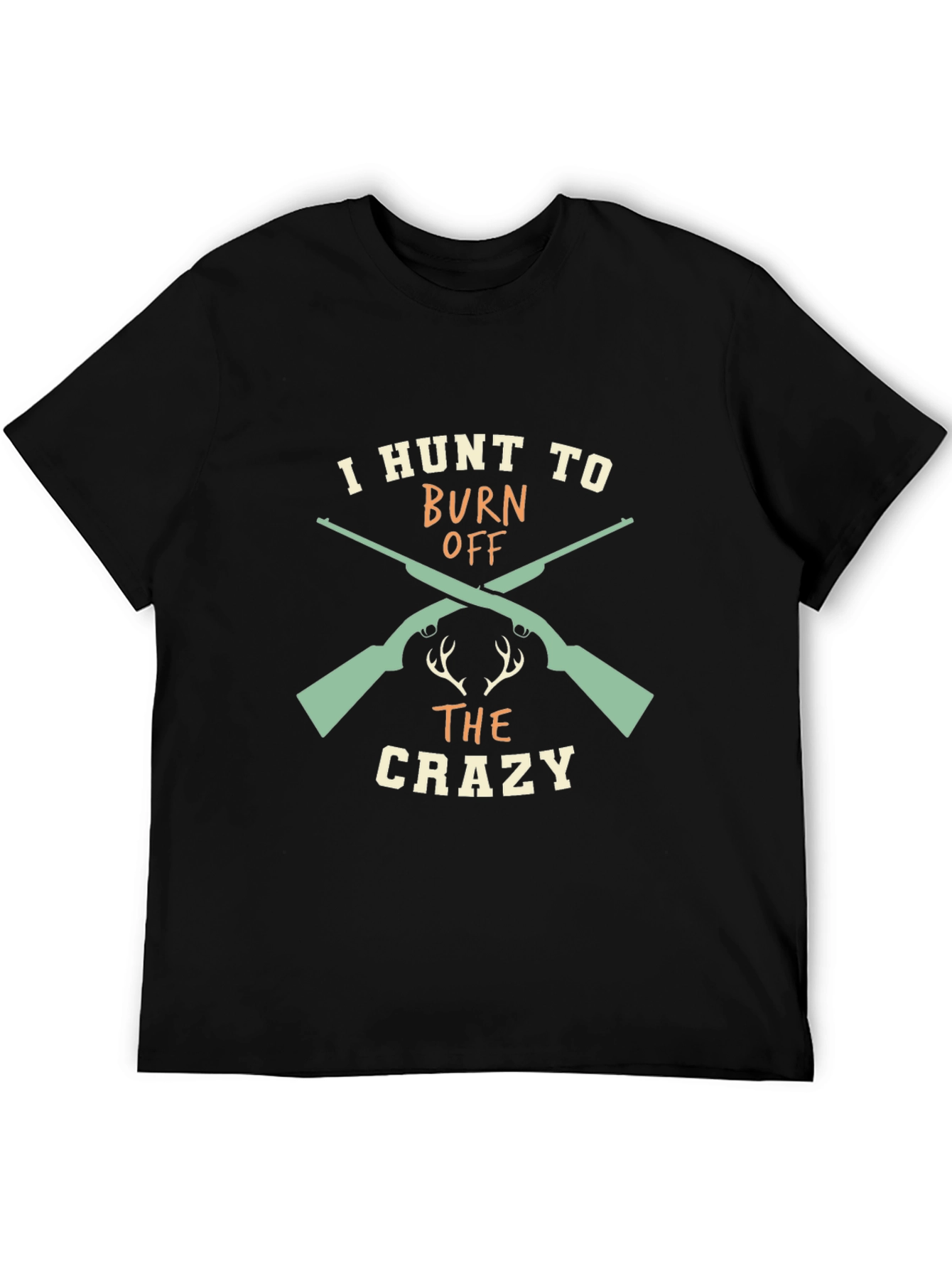 Camiseta Negra I Hunt to Burn Off The Crazy
