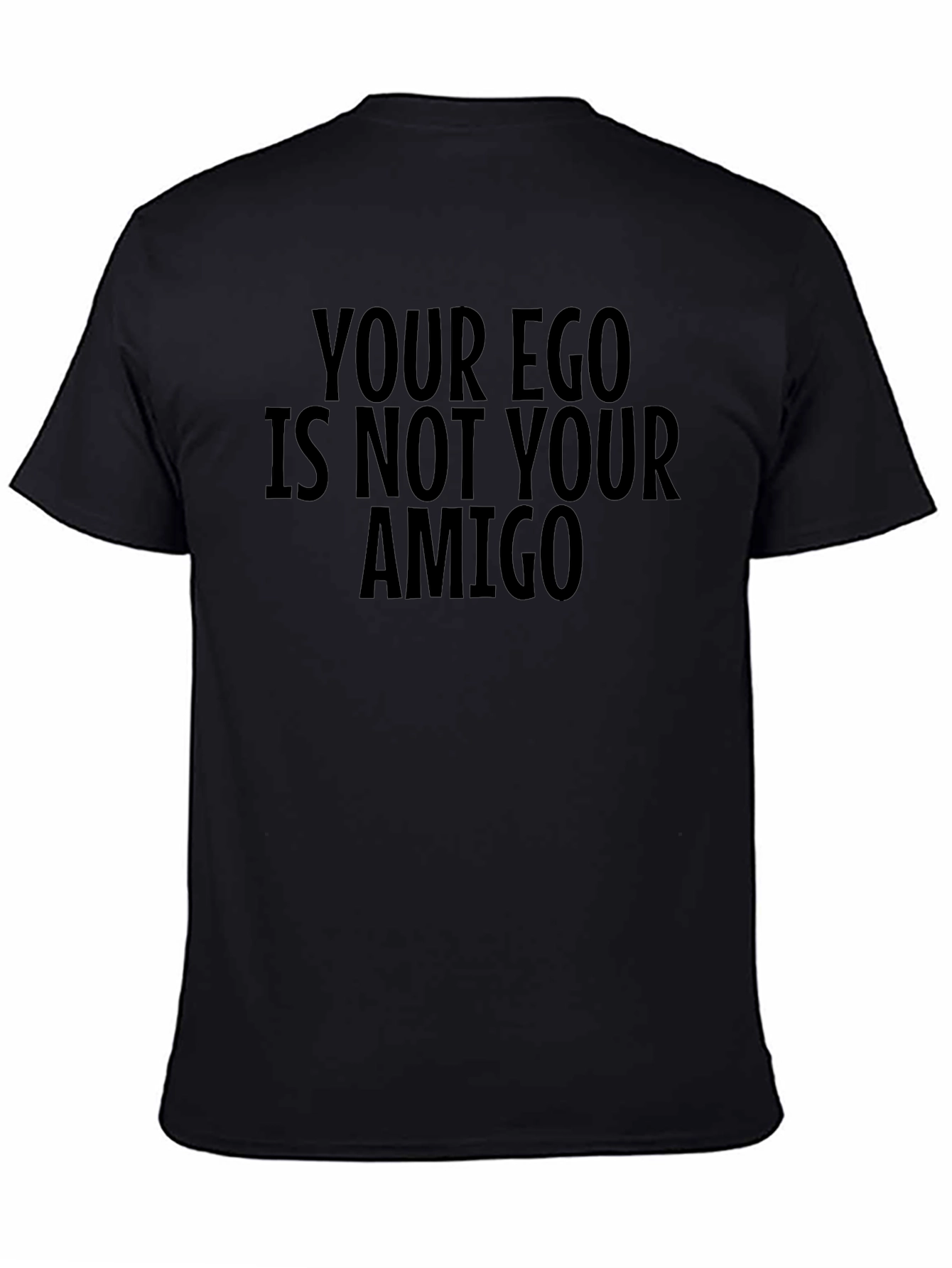 Camiseta Negra: Tu Ego No Es Tu Amigo
