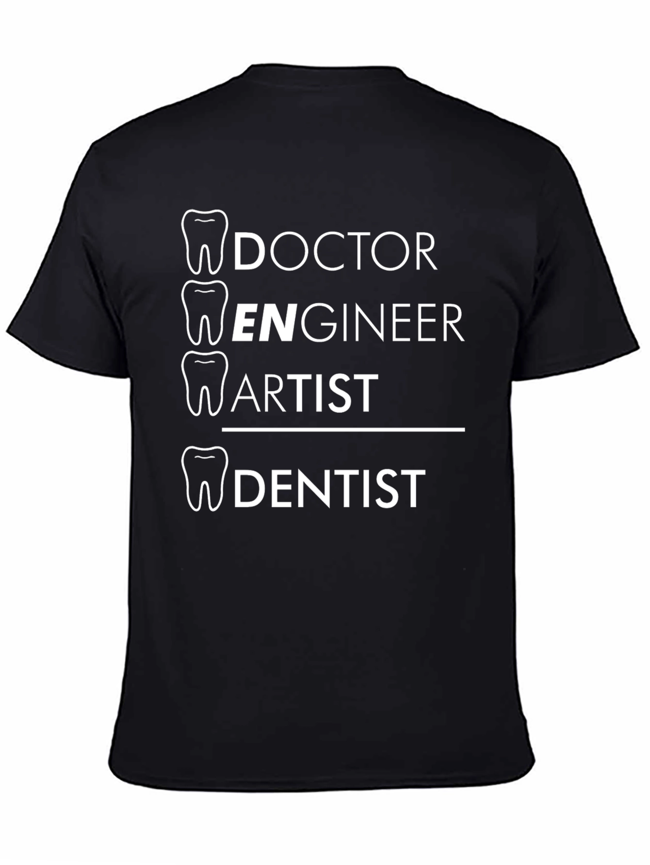 Camiseta Negra: Doctor Ingeniero Artista Dentista